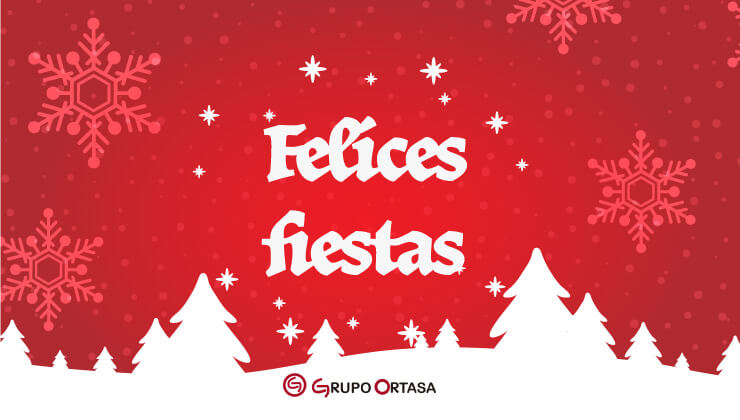 Grupo Ortasa te desea Felices Fiestas